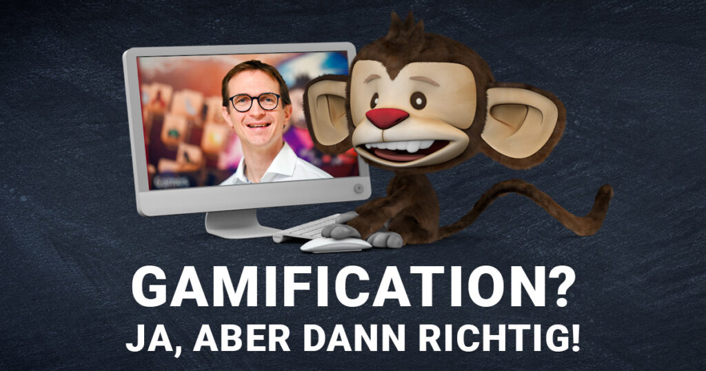Gamification? Ja, aber dann richtig!
