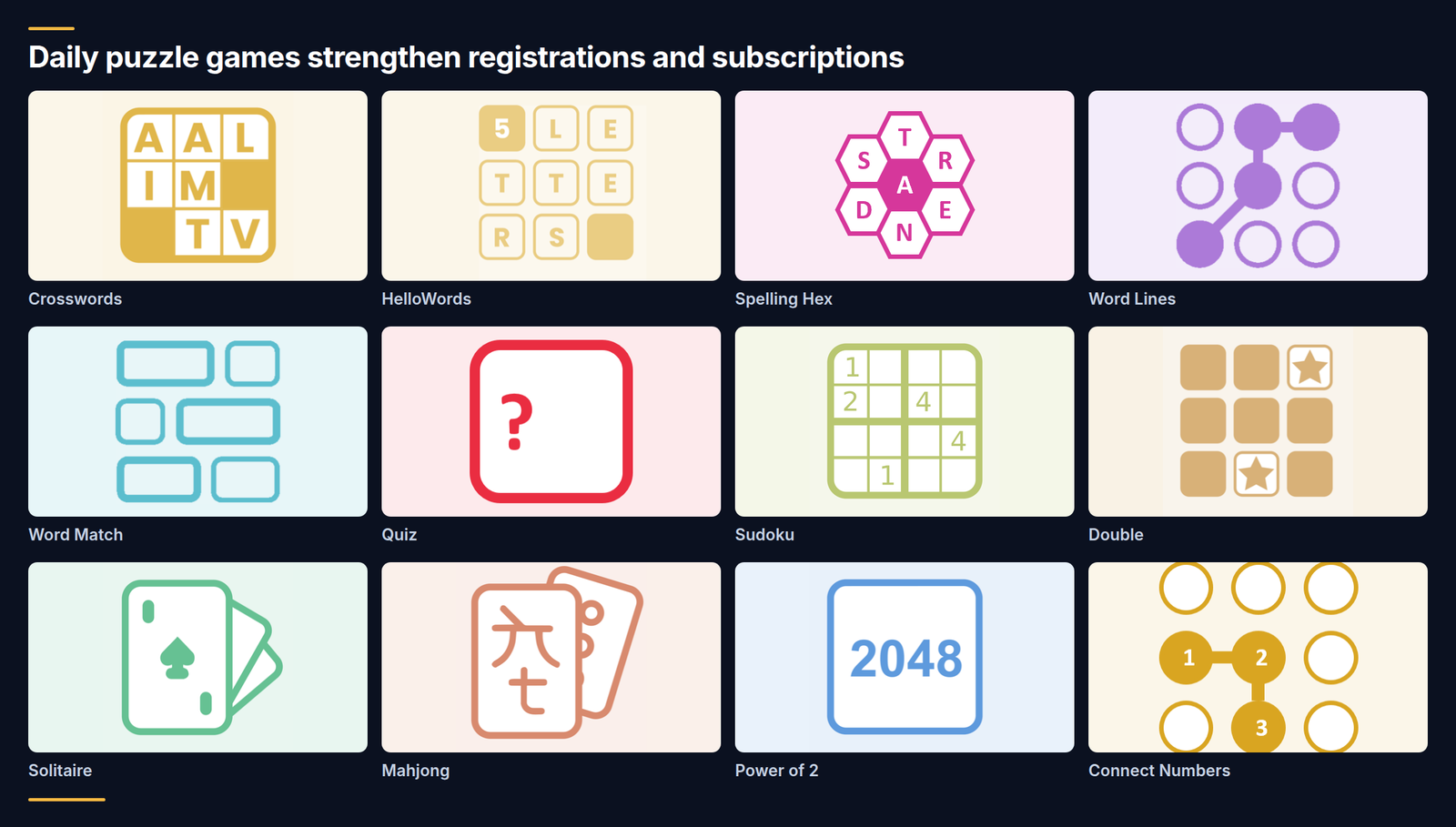 Twelve daily puzzle games: Crosswords, HelloWords, Spelling Hex, Word Lines, Word Match, Quiz, Sudoku, Double, Solitaire, Mahjong, Power of 2 and Connect Numbers